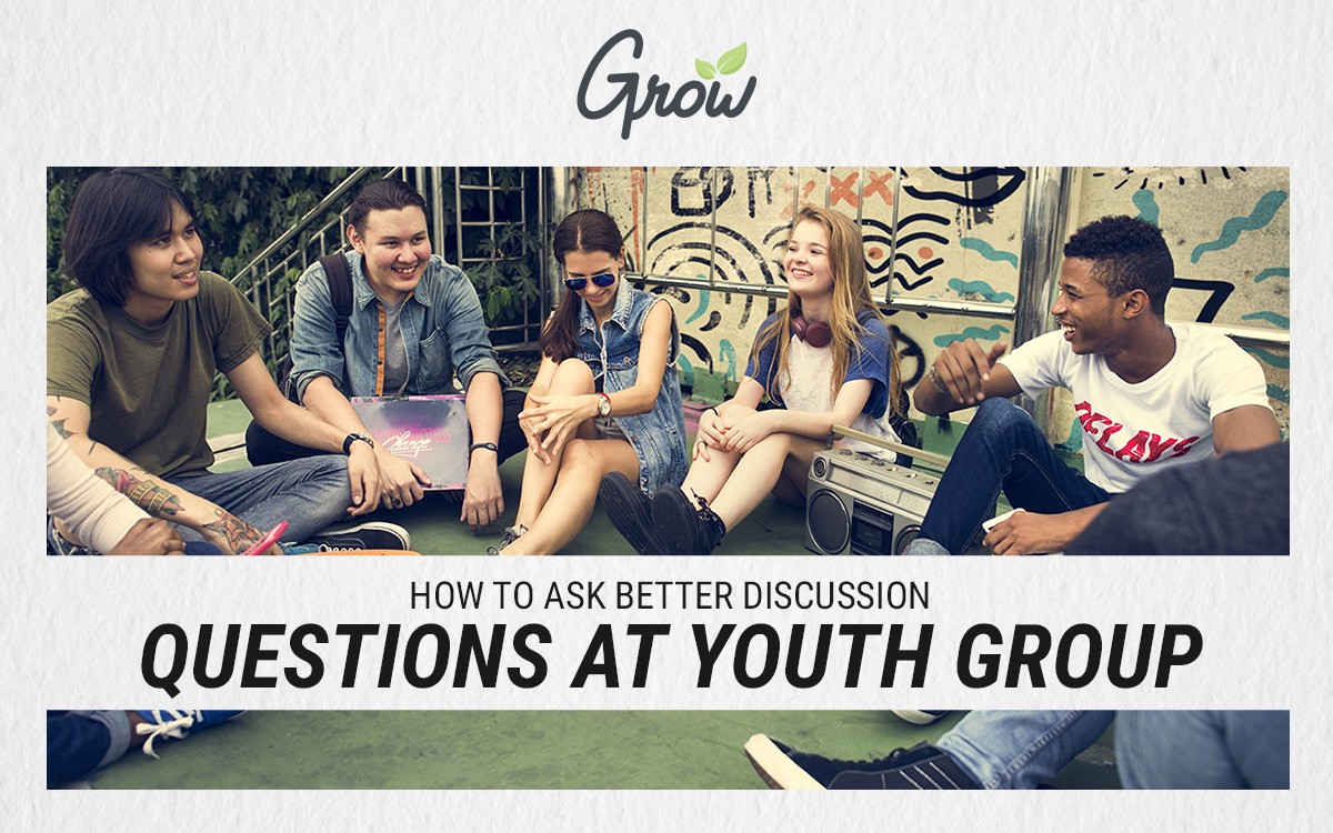 how to ask better discussion questions at youth group