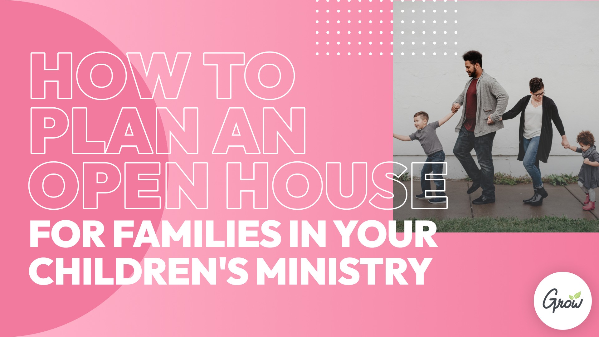 How to Plan an Open House for Families in Your Children’s Ministry