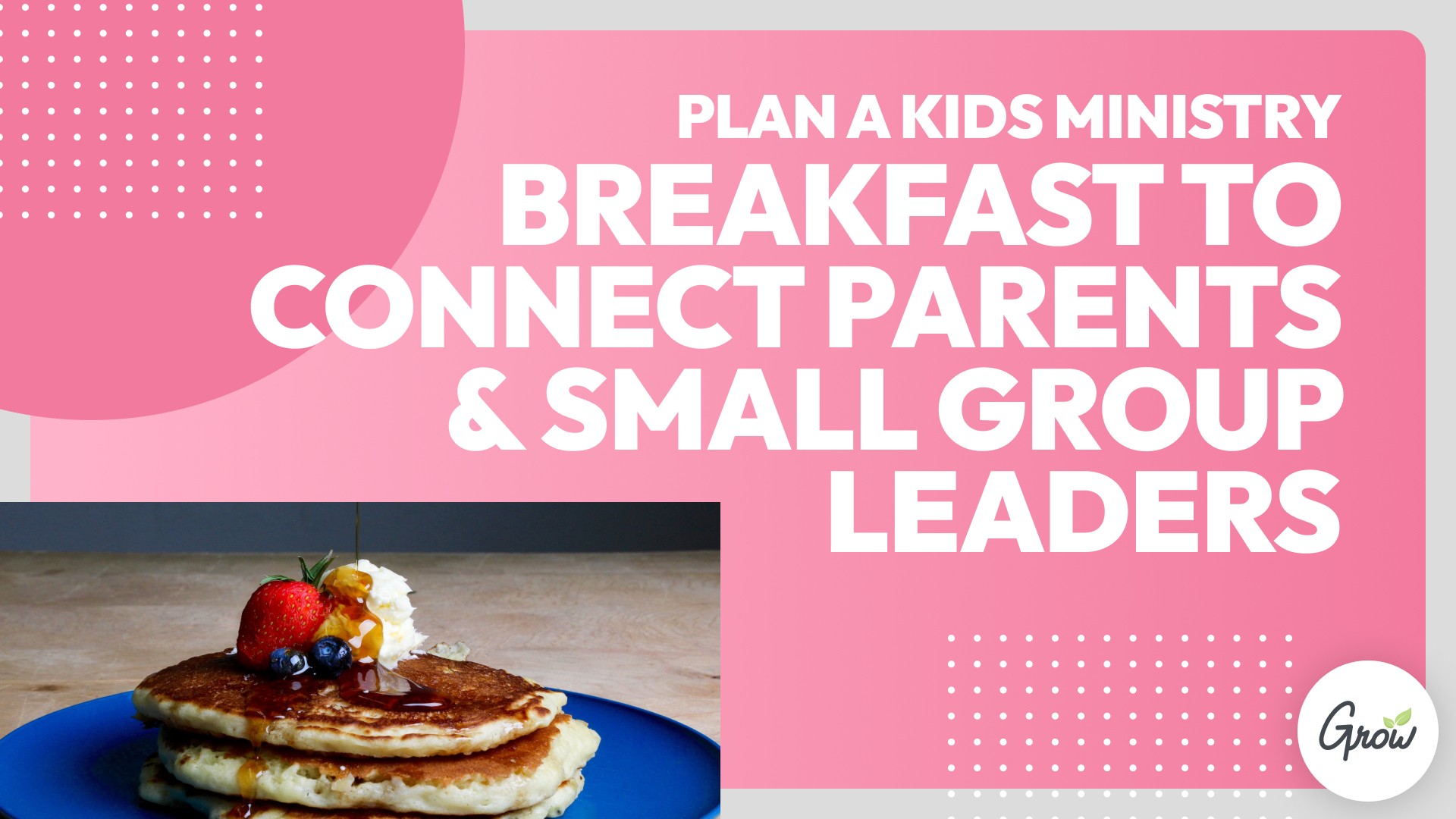 Plan a Kids Ministry Breakfast to Connect Parents & Small Group Leaders