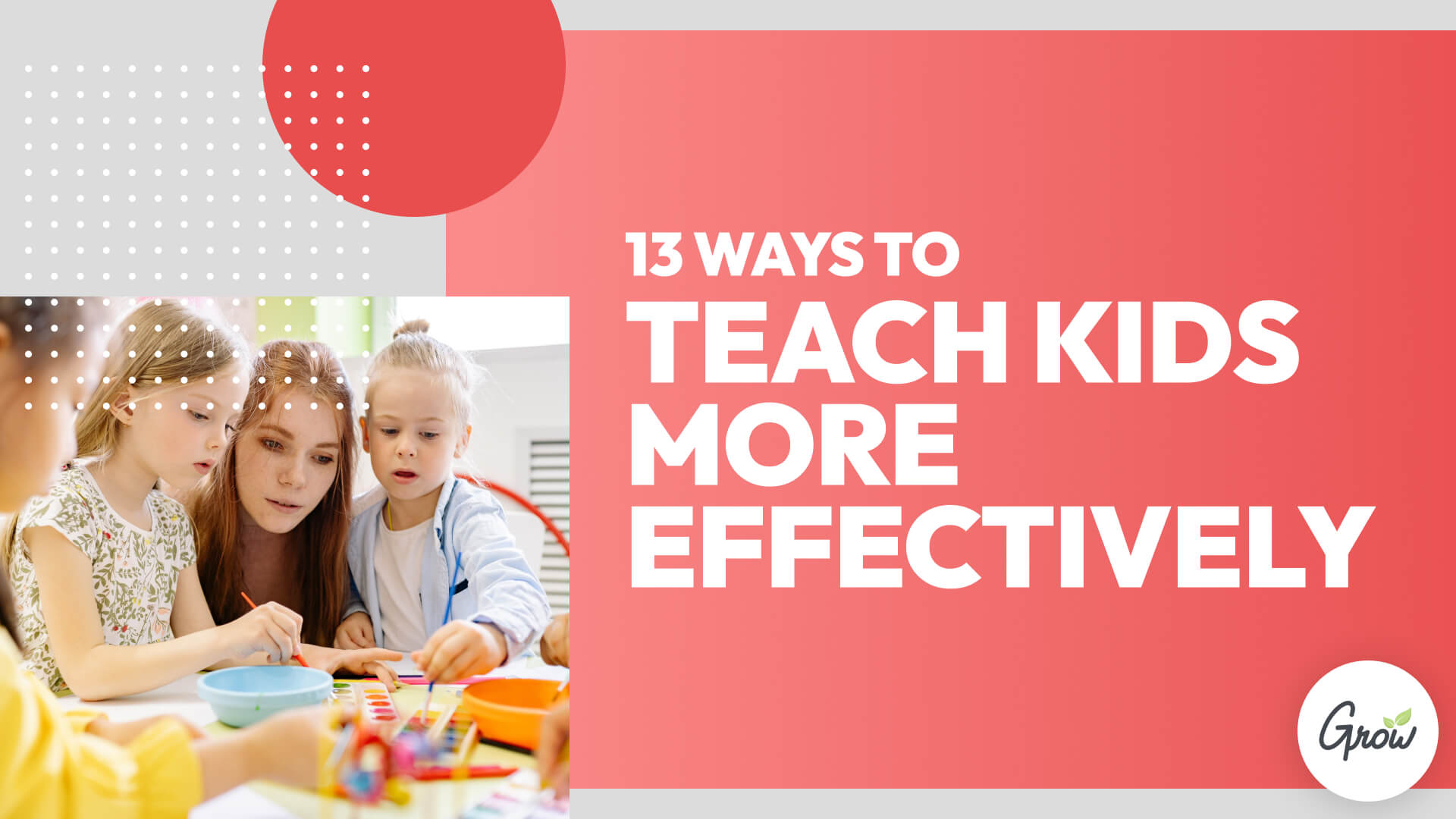 13 Ways to Teach Kids More Effectively